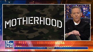 Gutfeld: Motherhood Is War