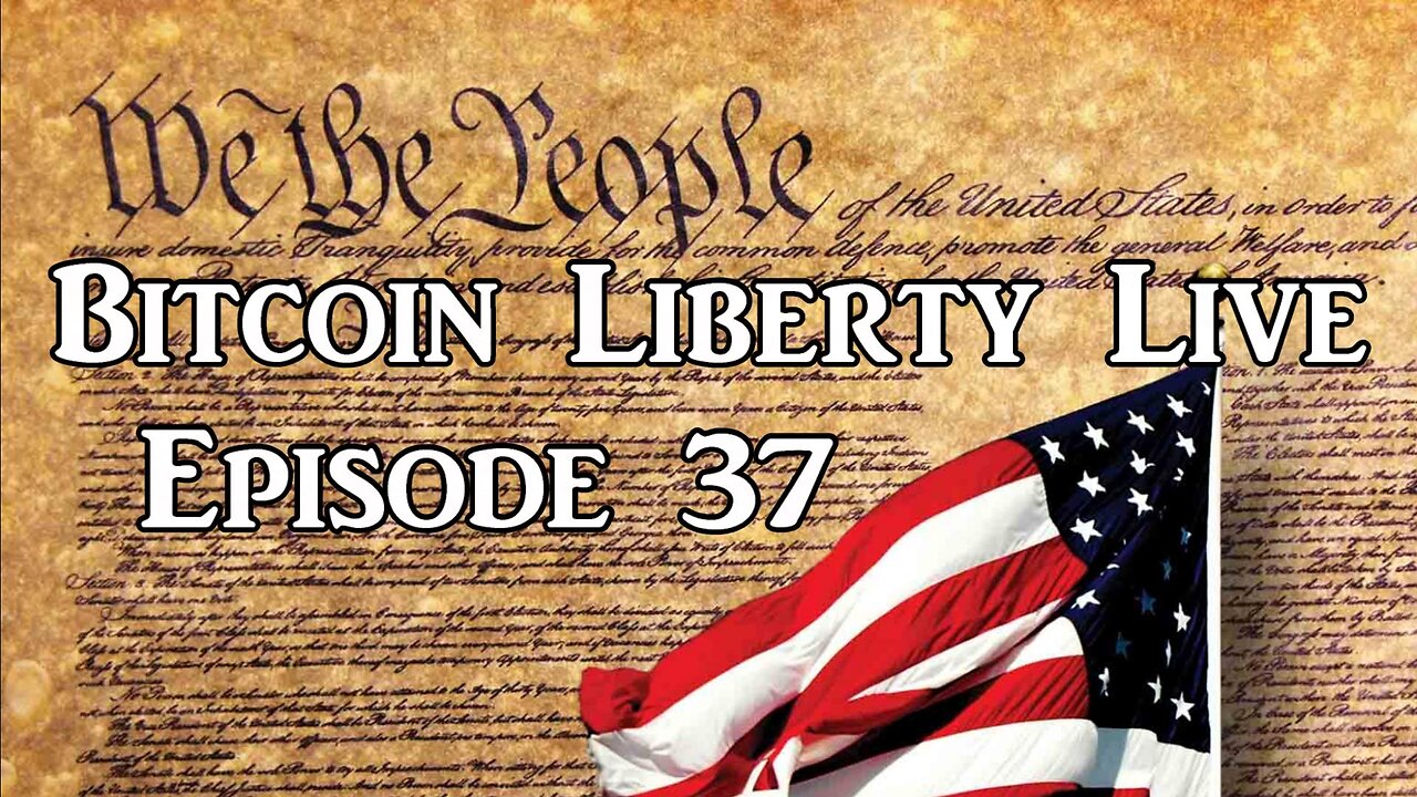 Bitcoin Liberty Live: Episode 37