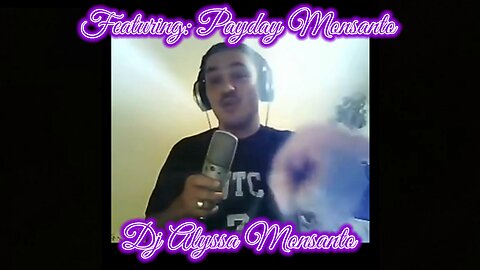 Dj Alyssa Monsanto - Featuring: Payday Monsanto (Mixtape)