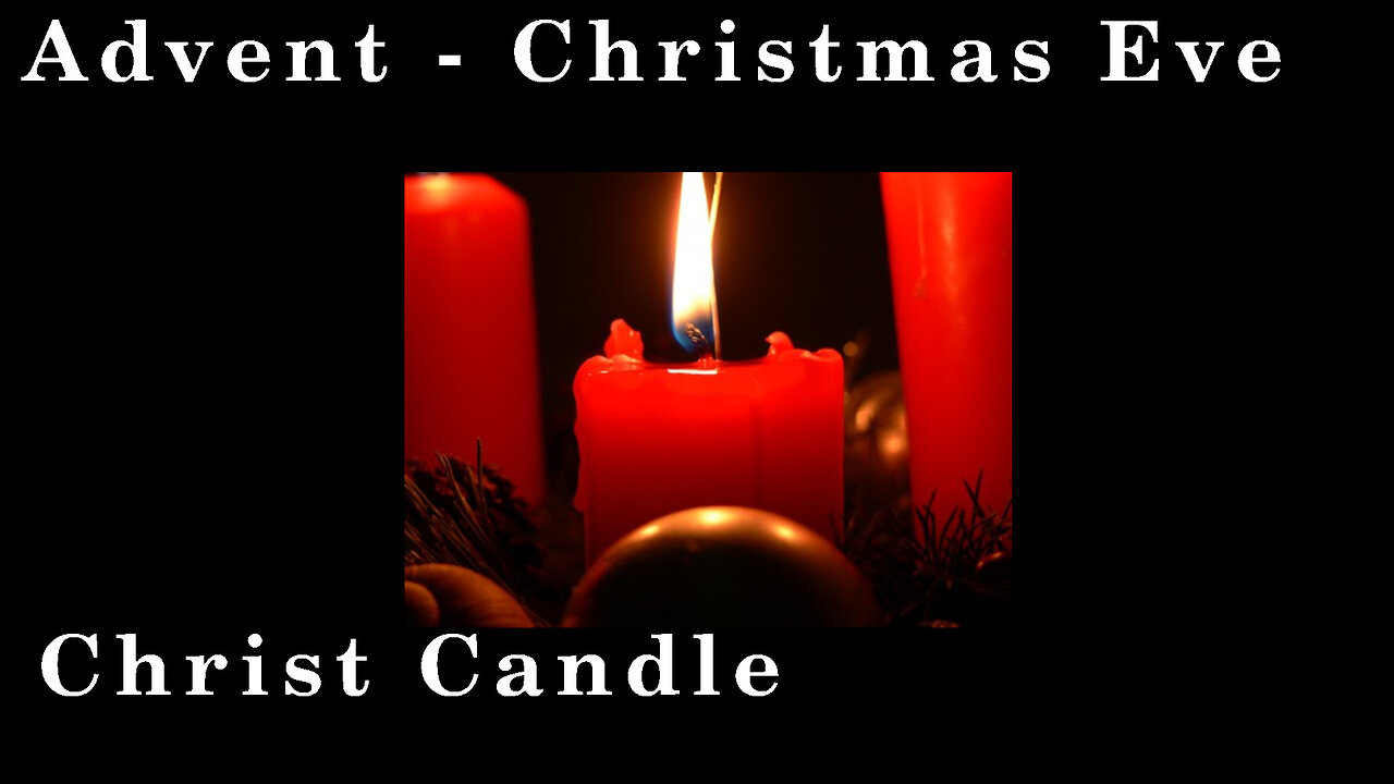 Advent - Christmas Eve - The Christ Candle