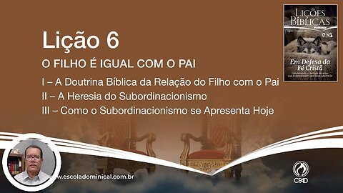 O Filho é igual como Pai - Lição 06 1º Trim. 2025 EBD CPAD - Evangelista Fernando Rodrigues