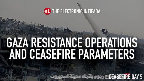 Gaza resistance operations and ceasefire parameters, with Jon Elmer