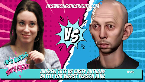 Andrew Tate vs Casey Anthony - Battle for the Worst Person Alive - HWSR Ep 146