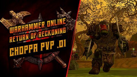 Warhammer Online: Return of Reckoning-Choppa PvP .01