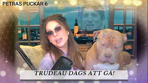 PETRAS PUCKAR 6 TRUDEAU DAGS ATT GÅ