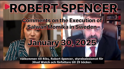 ROBERT SPENCER ISSUES A DIRE WARNING TO SWEDEN FOLLOWING THE EXECUTION OF SALWAN MOMIKA