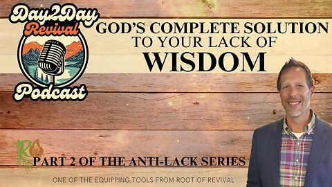 God's Complete Solution to A Lack of Wisdom