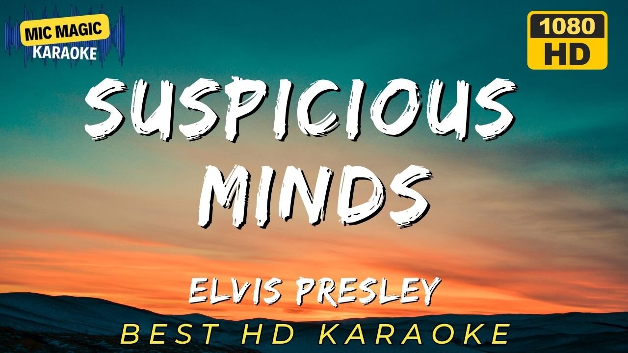 SUSPICIOUS MINDS - ELVIS PRESLEY - BEST HD KARAOKE