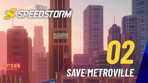 Save Metroville - Disney Speedstorm - Season 11 - Part 3 - Save the World (Chapter 2)