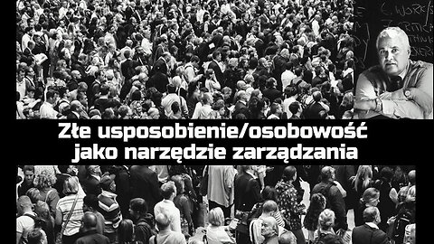 Złe usposobienie/osobowość jako narzędzie zarządzania - John Gatto