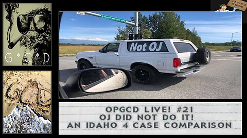 OpGCD Live! #21 - OJ Simpson did NOT do it! An Idaho 4 case comparison