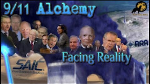 9/11 Alchemy "Facing Reality"