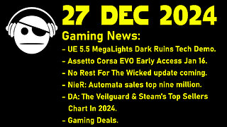 Gaming News | UE 5.5 | No Rest for the Wicked | Nier: Automata | DA Veilguard | 27 DEC 2024