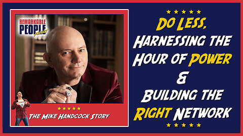 Mike Handcock | Doing Less, Harnessing the Hour of Power, & Building the Right Network