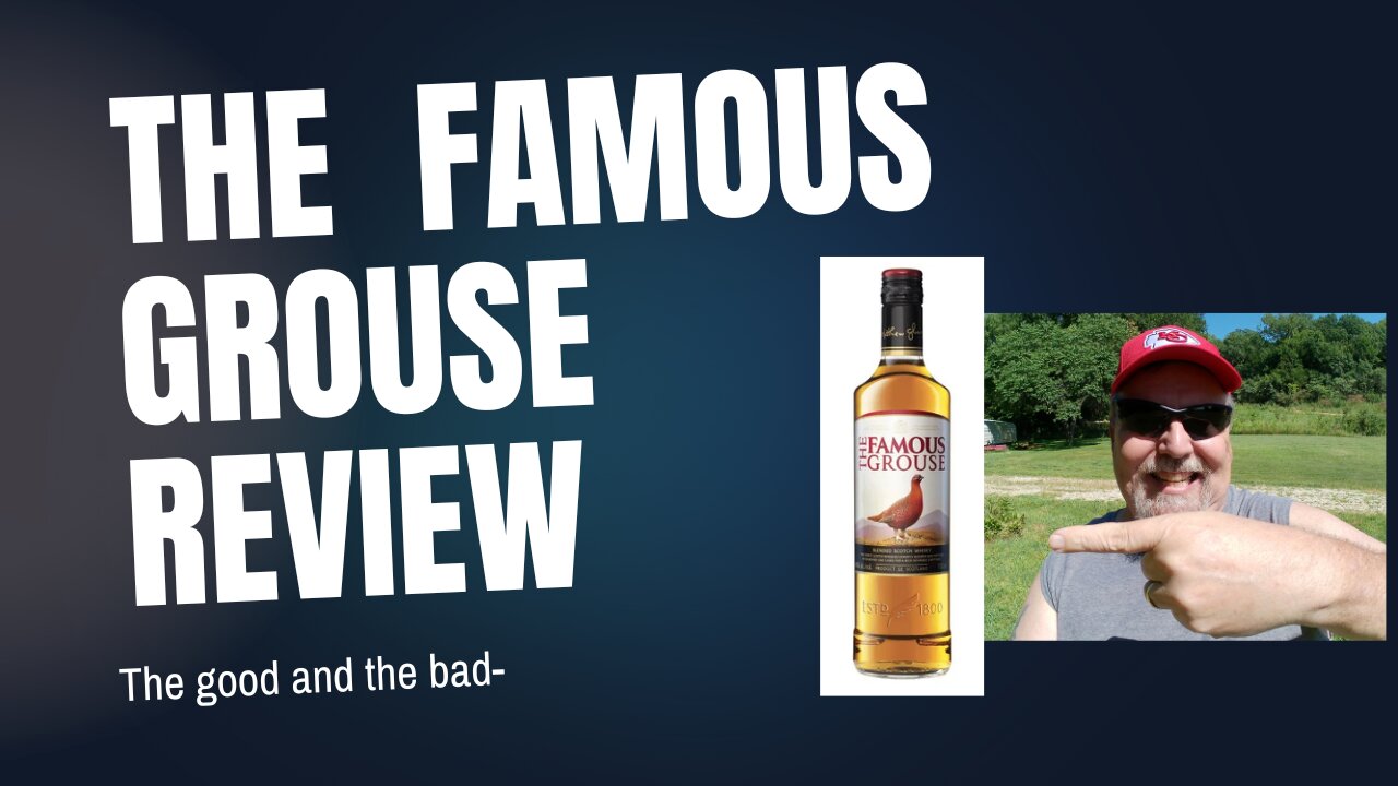 Famous Grouse Review- The good and the bad