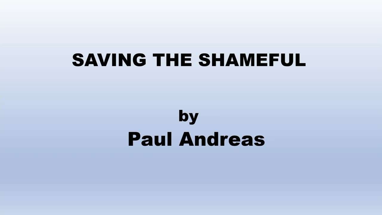 Paul Andreas -- Saving The Shameful