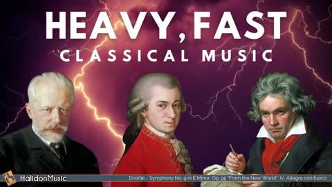 Heavy, Fast Classical Music Mozart, Beethoven, tCHAIKOVSKY