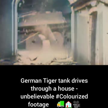 German Tiger tank drives through house unbelievable #Colourized footage 🇩🇪 🚛 🏠 🎥