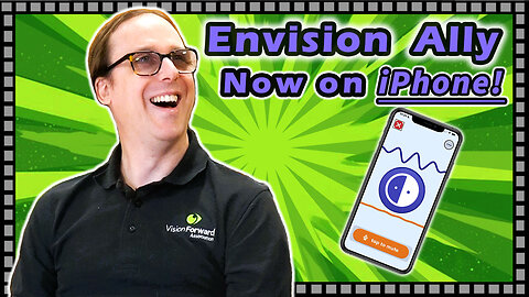 Envision Ally AI gets even better on the iPhone!