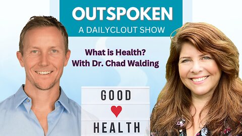 "What is Health?" With Dr. Chad Walding [Sponsored]