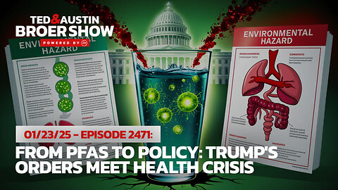 01/23/25 Executive Orders and Environmental Poisons: America's Health Under Attack