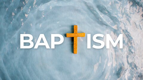 Let's Talk About BAPTISM