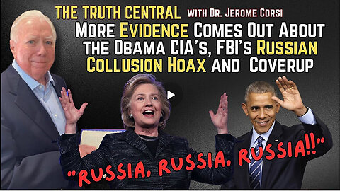 More Evidence Comes Out About the Obama CIA’s, FBI’s Russian Collusion Hoax and Coverup