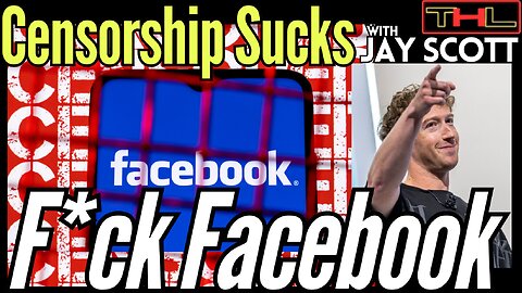 Zucker-turd says he's AGAINST Censorship, then why does Facebook keep F'ing with us? w Jay Scott