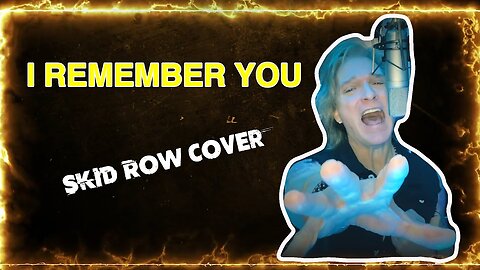 I Remember You - Skid Row Cover