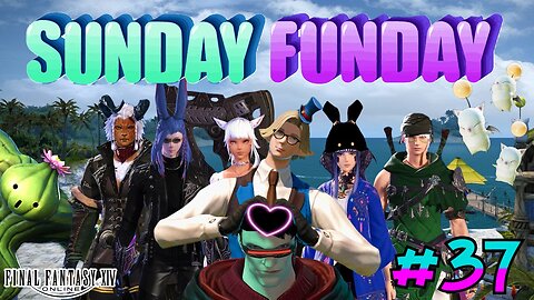 Sunday Funday with FF14 #37