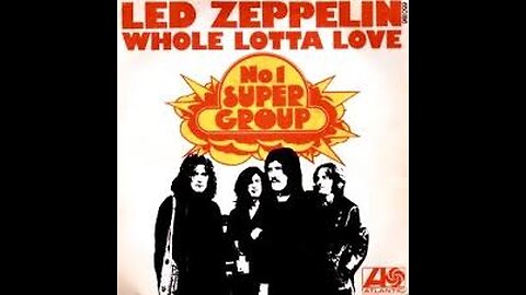 Led Zeppelin - Whole Lotta Love (Official Music Video)