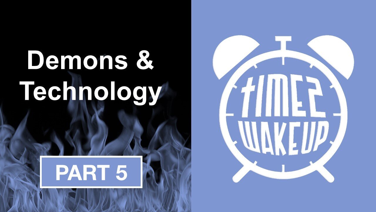Demons & Technology - Part 5