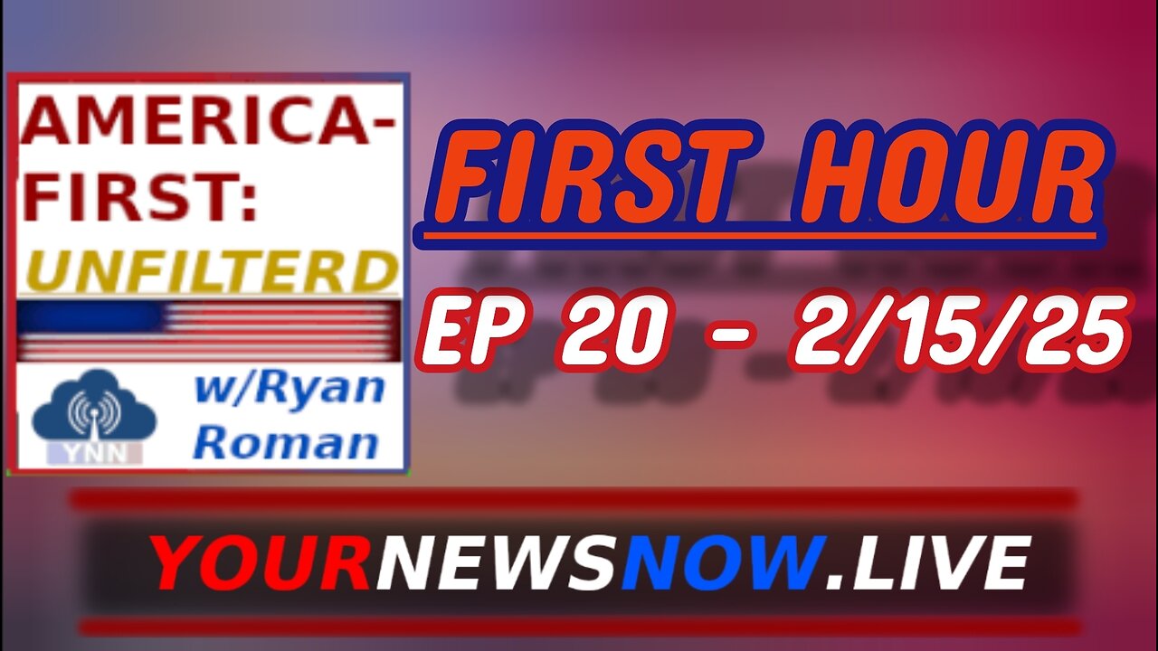 FIRST HOUR | America-First: UNFILTERED w/Ryan Roman EP 20 (2/15/25)