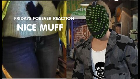 Trolling - Fridays Forever - Nice Muff