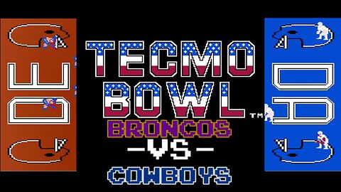 Tecmo Bowl (NES) Week One: Broncos VS Cowboys