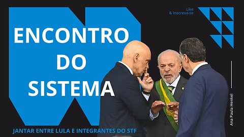 Jantar entre integrantes do STF e LULA é adiado