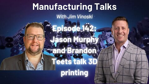 Jason Murphy and Brandon Teets talk 3D printing