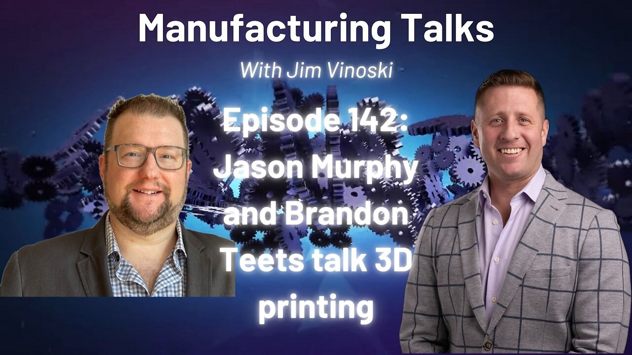 Jason Murphy and Brandon Teets talk 3D printing