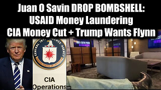 Juan O Savin DROP BOMBSHELL: USAID Money Laundering + CIA Money Cut + Trump Wants Flynn