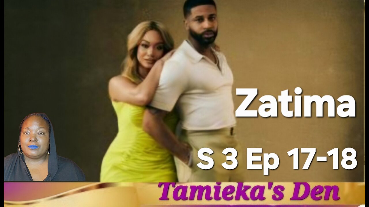 Zatima | Season 3 Episodes 17-18 ( Review and Recap)