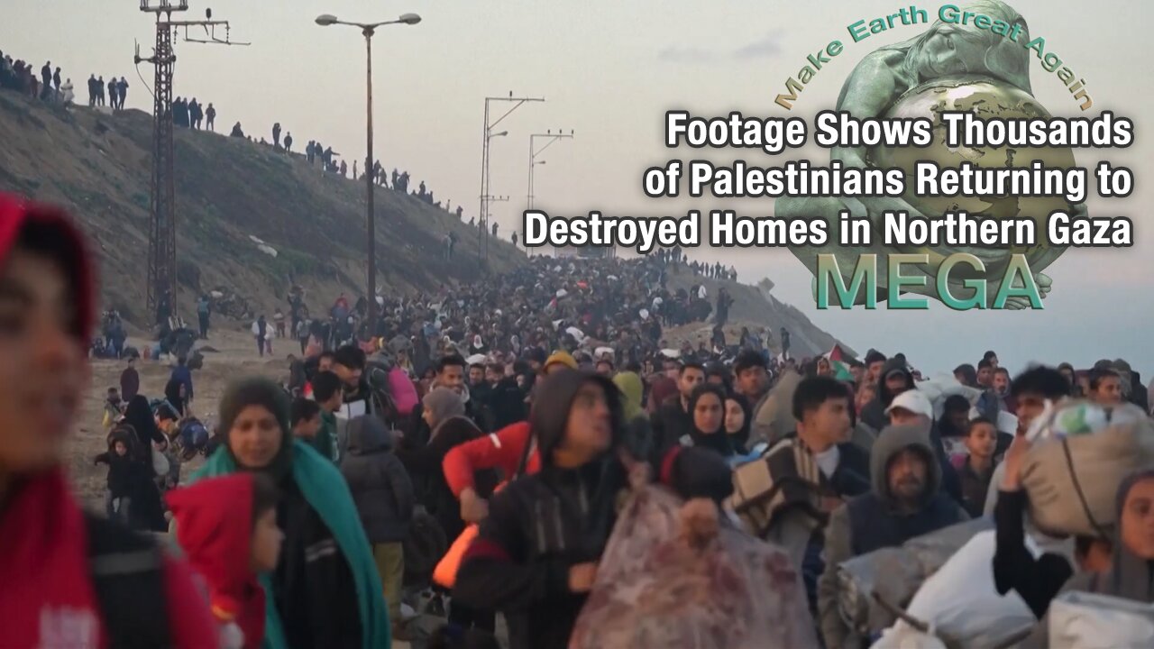 January 27, 2025 Footage Shows Thousands of Palestinians Returning to Destroyed Homes in Northern Gaza