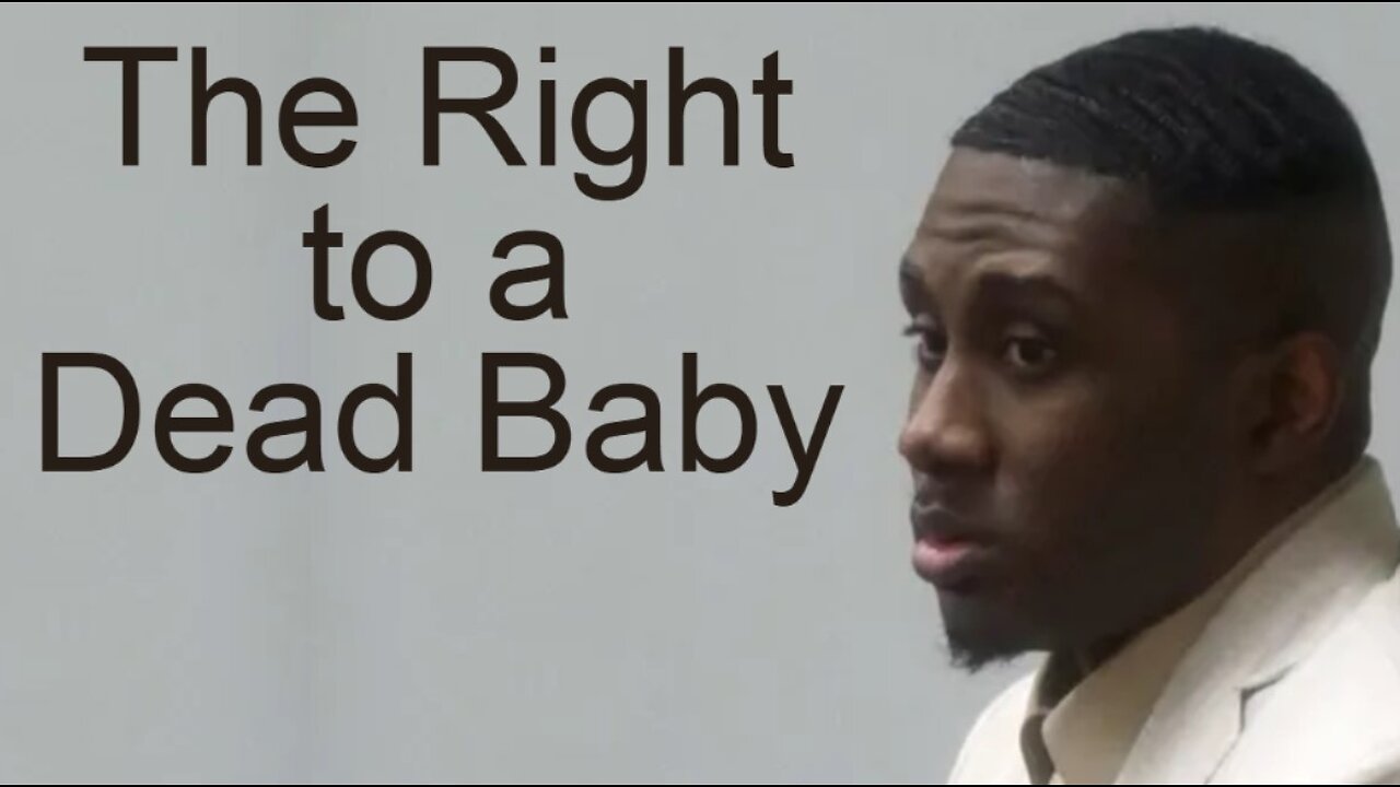 The Right to a Dead Baby