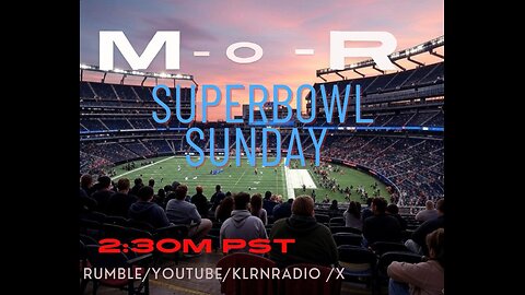 M.O.R Conversations: Superbowl Sunday Eagles vs. The Chiefs LIVE 2:30PM PST