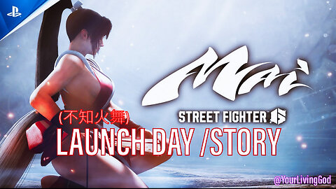 Street Fighter 6 : PS5 :(不知火舞) MAI SHIRANUI STORY