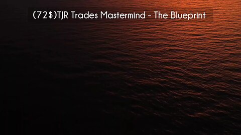 (courseslibrary.com)(72$)TJR Trades Mastermind - The Blueprint Course download