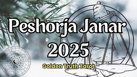 ♎️🔮PESHORJA parashikimi per muajin janar 2025🔮♎️