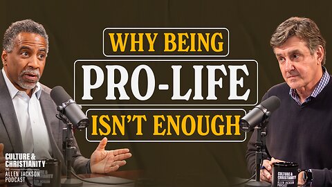 How the Church Should Reframe the Abortion Issue [Featuring Roland Warren]