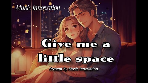 Give me a little space song | love song