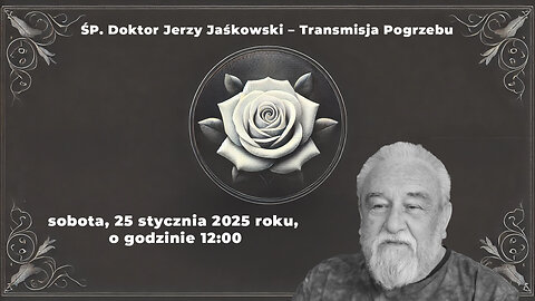 🔴 25/01/25 | LIVE | Pożegnanie ŚP. Doktora Jerzego Jaśkowskiego – Transmisja Pogrzebu