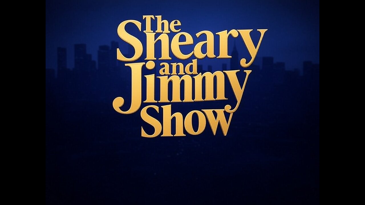 Sheary and Jimmy Show